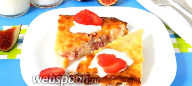 Творожно-рисовая запеканка с инжиром и клубникой