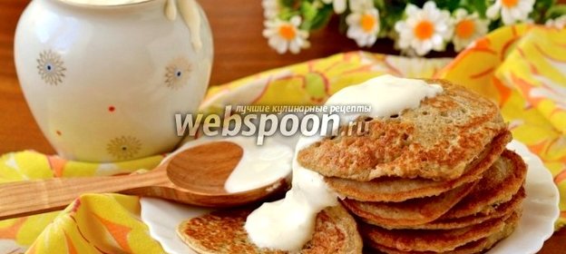 Оладьи из сквашенных овсяных хлопьев